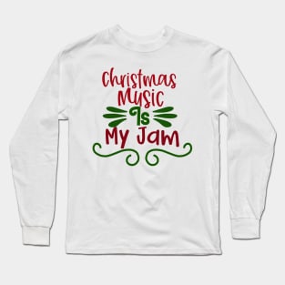 Christmas Music is My Jam Long Sleeve T-Shirt